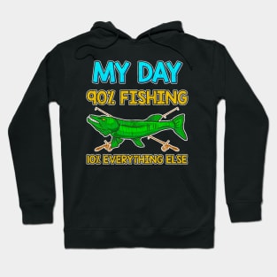 My Day 90% Fishing 10% Everything Else Hoodie